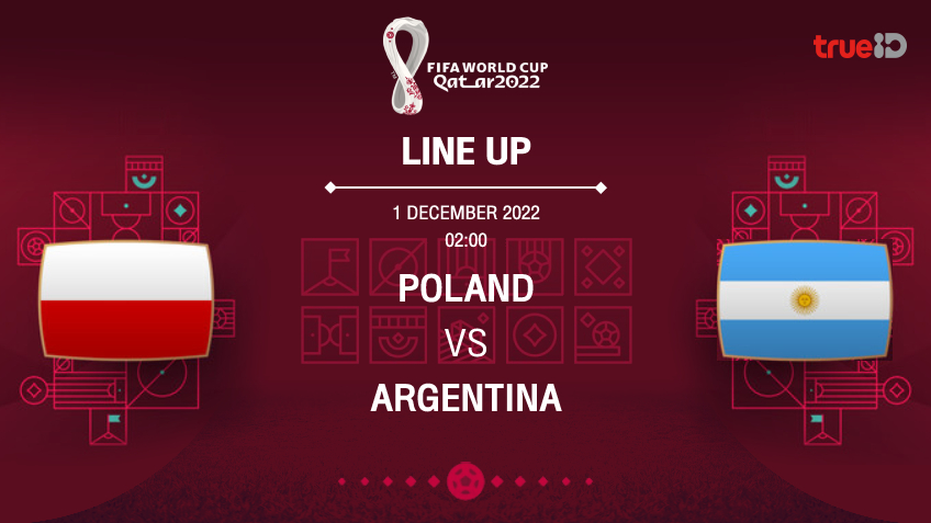 ฟุตบอลโลก 2022 รอบแบ่งกลุ่ม นัดที่ 3 ระหว่าง Poland vs Argentina