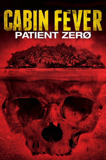 Cabin Fever 3 Patient Zero (2014) ต้นตำหรับ เชื้อพันธุ์นรก