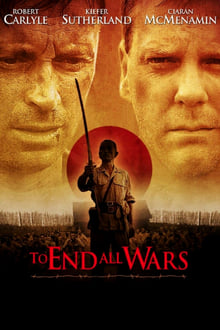 To End All Wars (2001) ค่ายนรกสะพานแม่น้ำแคว