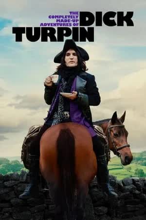 The Completely Made-Up Adventures of Dick Turpin (2024)