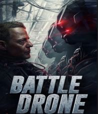 Battle Drone (2018) สงครามหุ่นรบพิฆาต 